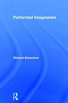 Performed Imaginaries - Schechner, Richard