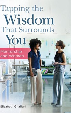 Tapping the Wisdom That Surrounds You - Ghaffari, Elizabeth