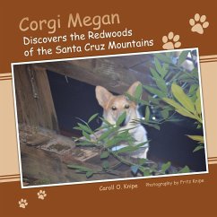 Corgi Megan Discovers the Redwoods of the Santa Cruz Mountains - Knipe, Caroll O.