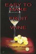 EASY TO MAKE FRUIT WINE - Bild 1