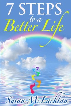 7 Steps to a Better Life - McLachlan, Susan