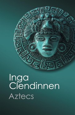 Aztecs - Clendinnen, Inga (La Trobe University, Victoria)