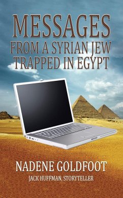 Messages from a Syrian Jew Trapped in Egypt - Goldfoot, Nadene