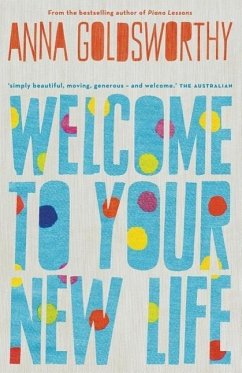 Welcome to Your New Life - Goldsworthy, Anna