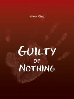 Guilty of Nothing - King, Kevin