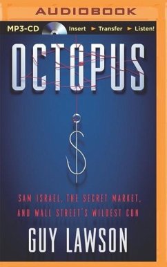 Octopus: Sam Israel, the Secret Market, and Wall Street's Wildest Con - Lawson, Guy
