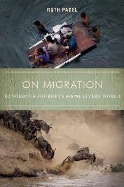 On Migration: Dangerous Journeys and the Living World - Padel, Ruth