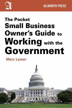 The Pocket Small Business Owner's Guide to Working with the Government - Lamer, Marc