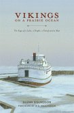 Vikings on a Prairie Ocean: The Saga of a Lake, a People, a Family and a Man