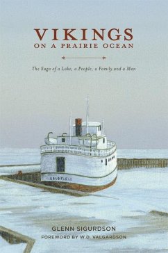 Vikings on a Prairie Ocean: The Saga of a Lake, a People, a Family and a Man - Sigurdson, Glenn
