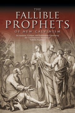 The Fallible Prophets of New Calvinism - Beasley, Michael John