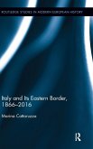 Italy and Its Eastern Border, 1866-2016