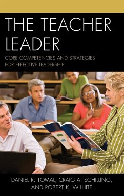 The Teacher Leader - Tomal, Daniel R.; Schilling, Craig A.; Wilhite, Robert K.