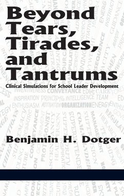 Beyond Tears, Tirades, and Tantrums - Dotger, Benjamin H.