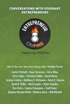 Entrepreneur on Fire - Conversations with Visionary Entrepreneurs - Woodward, Woody; Dumas, John; Latansky, Mykola