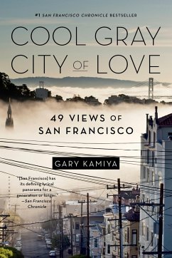 Cool Gray City of Love: 49 Views of San Francisco - Kamiya, Gary