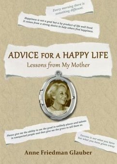 Advice for a Happy Life: Lessons from My Mother - Friedman Glauber, Anne