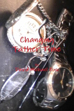 Changing Father Time - Zink, David Michael