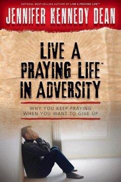 Live a Praying Life(r) in Adversity - Dean, Jennifer Kennedy