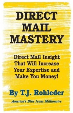Direct Mail Mastery - Rohleder, T J