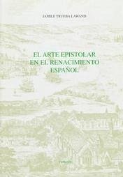 El Arte Epistolar En El Renacimiento Español - Lawand, Jamile Trueba