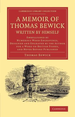 A Memoir of Thomas Bewick Written by Himself - Bewick, Thomas