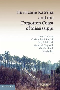 Hurricane Katrina and the Forgotten Coast of Mississippi - Cutter, Susan; Emrich, Christopher T.; Mitchell, Jerry T.