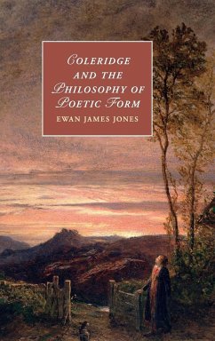 Coleridge and the Philosophy of Poetic Form - Jones, Ewan James