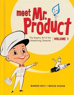 Meet Mr. Product, Vol. 1: The Graphic Art of the Advertising Character - Dotz, Warren