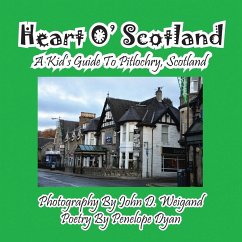 Heart O' Scotland--A Kid's Guide To Pitlochry, Scotland - Dyan, Penelope