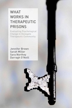What Works in Therapeutic Prisons - Brown, J.;Miller, S.;Northey, S.