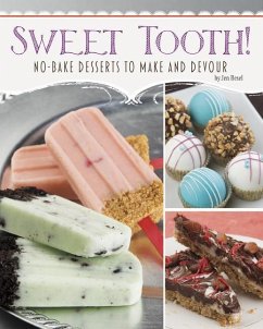 Sweet Tooth!: No-Bake Desserts to Make and Devour - Besel, Jen