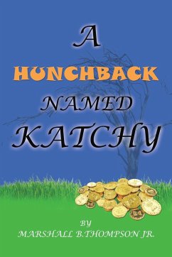 A Hunchback Named Katchy - Thompson Jr, Marshall B.