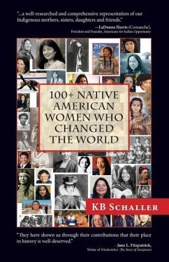 100 + Native American Women Who Changed the World - Schaller, Kb