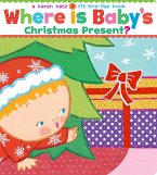 Where Is Baby's Christmas Present?: A Karen Katz Lift-The-Flap Book/Lap Edition