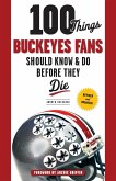 100 Things Buckeyes Fans Should Know & Do Before They Die