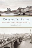 Tales of Two Cities: Paris, London and the Birth of the Modern City