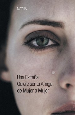 Una Extrana Quiere Ser Tu Amiga...de Mujer a Mujer - Mayita