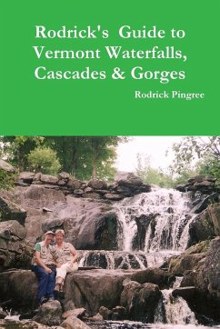 Rodrick's Guide to Vermont Waterfalls, Cascades & Gorges - Pingree, Rodrick