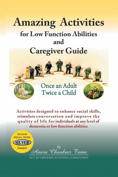 Amazing Activities for Low Function Abilities and Caregiver Guide - Tame, Amira Choukair
