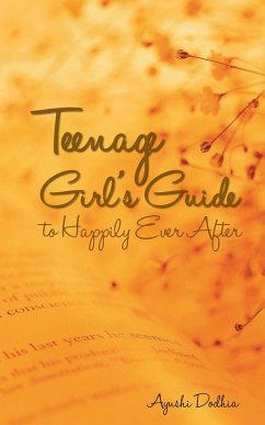 Teenage Girl's Guide to Happily Ever After - Dodhia, Ayushi