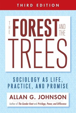 The Forest and the Trees: Sociology as Life, Practice, and Promise - Johnson, Allan