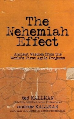 The Nehemiah Effect - Kallman, Pmp Csm Csp; Kallman, Mba Pmp Csm; Kallman, Ted