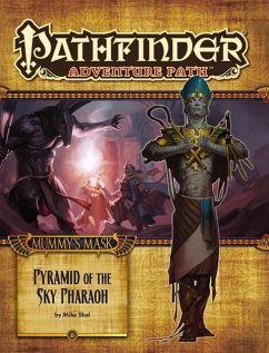 Pathfinder Adventure Path: Mummy's Mask Part 6 - Pyramid of the Sky Pharaoh - Shel, Mike