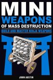 Mini Weapons of Mass Destruction: Build and Master Ninja Weapons