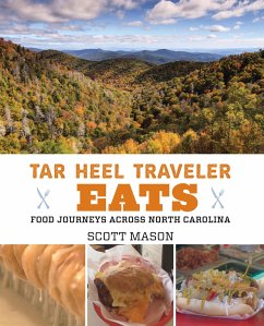 Tar Heel Traveler Eats: Food Journeys Across North Carolina - Mason, Scott