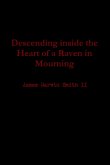 Descending Inside the Heart of a Raven in Mourning