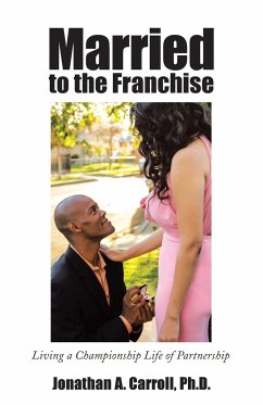 Married to the Franchise - Carroll Ph. D., Jonathan A.