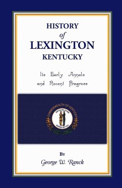 History of Lexington, Kentucky - Ranck, George Washington