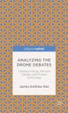 Analyzing the Drone Debates: Targeted Killing, Remote Warfare, and Military Technology